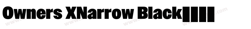 Owners XNarrow Black字体转换 Owners XNarrow Black字体转换